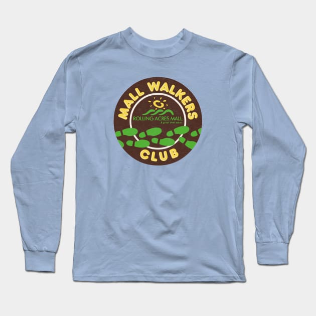 Rolling Acres Mall Mall Walkers Club Long Sleeve T-Shirt by Turboglyde